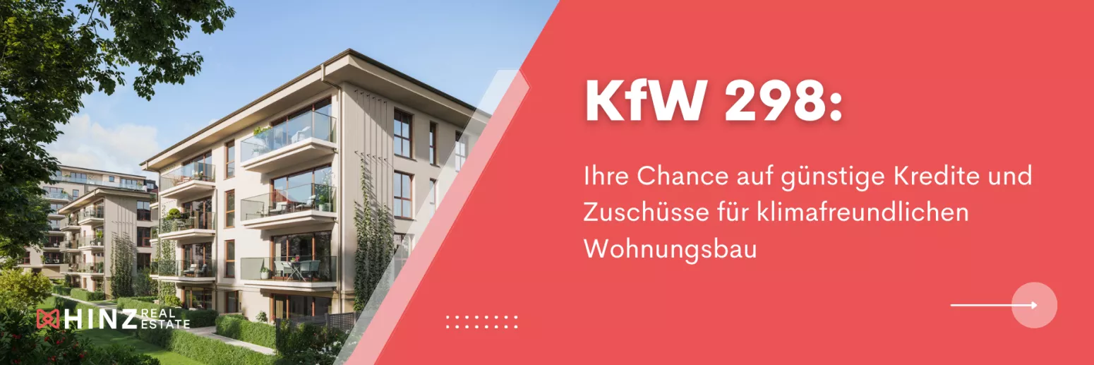 Hinz Real Estate Anlageimmobilien und Pflegeimmobilien - KfW 298: Ihre Chance auf günstige Darlehen für klimafreundliche Neubauten